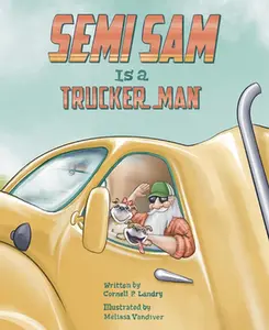 USED-Semi Sam Is a Trucker Man by Landry, Cornell (Paperback)