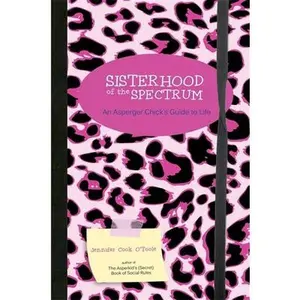 USED-Sisterhood of the Spectrum: An Asperger Chick's Guide to Life by Cook, Jennifer (Paperback)