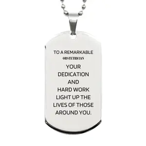 Remarkable Obstetrician Gifts, Your dedication and hard work, Inspirational Birthday Christmas Unique Silver Dog Tag For Obstetrician, Coworkers, Men, Women, Friends