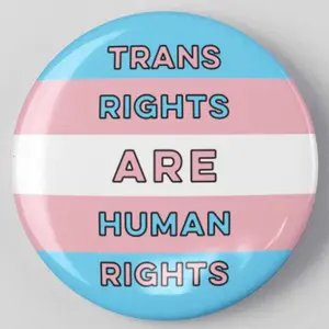 Trans Rights Are Human Rights Button 1.25" or 2.25" Pinback Pin Button Badge Transgender LGBTQ Nonbinary Gender Pride