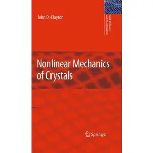 USED-Nonlinear Mechanics of Crystals by Clayton, John D. (Hardcover)