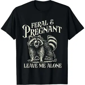 Casual shortsleeve tees Feral and Pregnant Racoon Shirt Funny Maternity Mom To Be T-Shirt