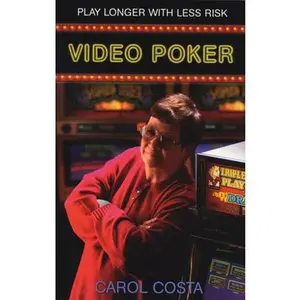 USED-Video Poker: Play Longer with Less Risk by Costa, Carol (Paperback)