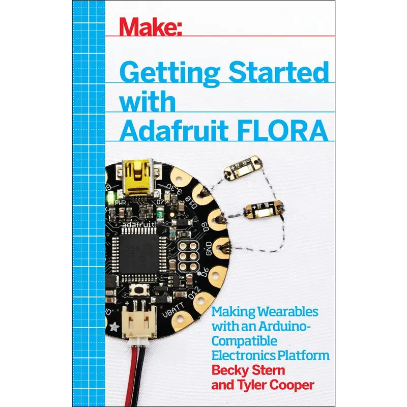 USED-Getting Started with Adafruit Flora: Making Wearables with an Arduino-Compatible Electronics Platform by Stern, Becky (Paperback)