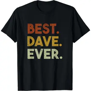 Cotton Short Sleeve Best Dave Ever Funny Gift For Dave T-Shirt For Men Women