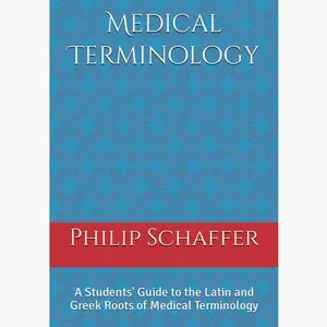 Medical Terminology: A Students' Guide to the Latin and Greek Roots of Medical Terminology
