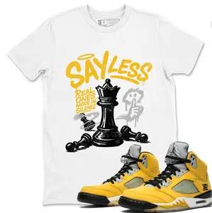AJ 5 Tokyo Shirt, Jordan 5 Tokyo Outfit, Say Less Graphic Tee Matching Jordan 5 Tokyo, 100% Cotton, Yellow Shirt, Comfortable Short Sleeve Tee, Womenswear Tops