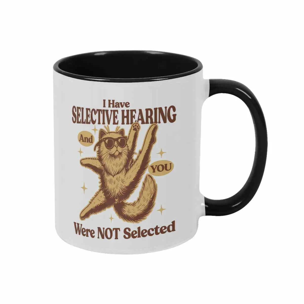 I Have Selective Hearing and You Were Not Selected Mug Funny Novelty Coffee Cup - (11oz/15oz) Funny Coffee Mugs Ceramic Printed Drinkware Cup