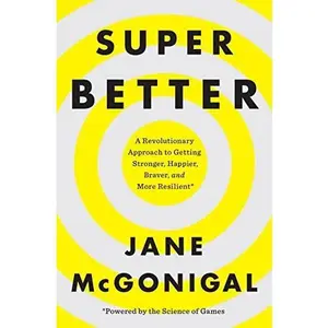 USED-SuperBetter: A Revolutionary Approach to Getting Stronger, Happier, Braver and More Resilient by Jane McGonigal (Hardcover)