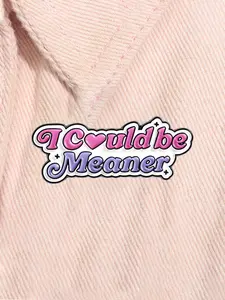 I Could Be Meaner Enamel Pin Funny Satirical Quotes Humorous Phrases Alloy Brooch Vibrant Look Lapel Backpack Badge Fashion Jewelry Accessories Gift for Friends Fashion Accessory