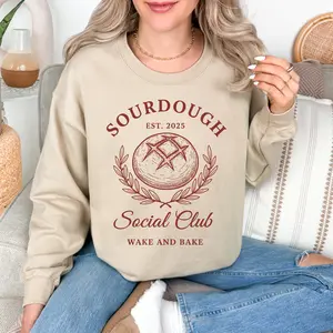 Sourdough Social Club Wake and Bake Sweatshirt - Funny Baker Tee for Bread Enthusiasts & Baking Moms Cottagecore Aesthetic
