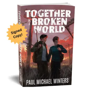 Together in a Broken World, a Post-Apocalyptic LGBTQ+ Teen Love Story by Paul Michael Winters; standalone books