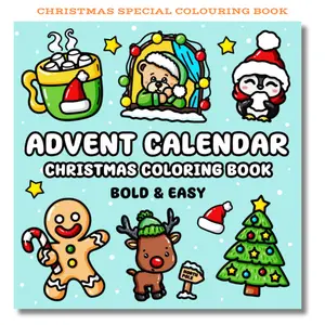【Christmas Special】Advent Calendar Christmas Coloring Book 25 Bold and Easy Designs Featuring Snowman, Cute Animals, Presents, Santa and Much More