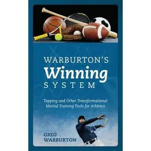 USED-Warburton's Winning System: Tapping and Other Transformational Mental Training Tools for Athletes by Warburton, Greg (Paperback)