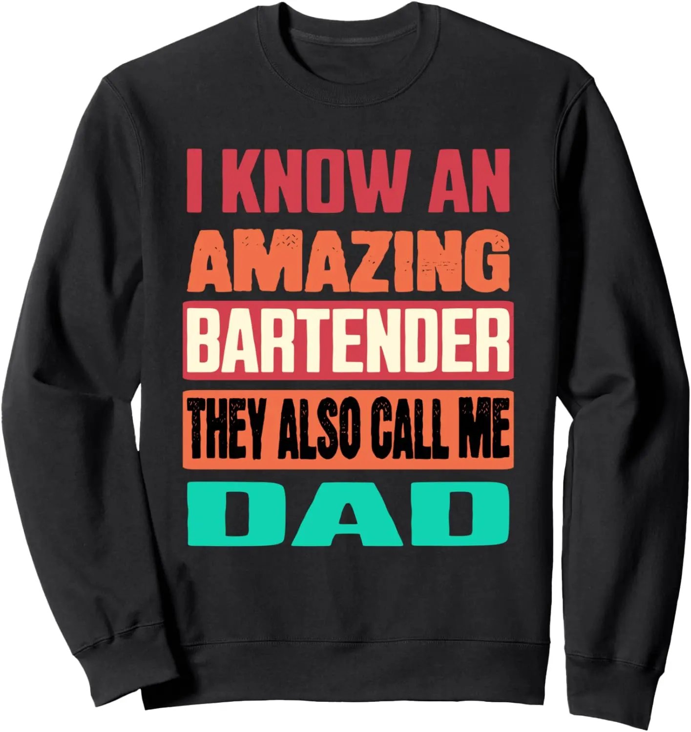 I Know an Amazing Bartender Dad Proud Father Sweatshirt