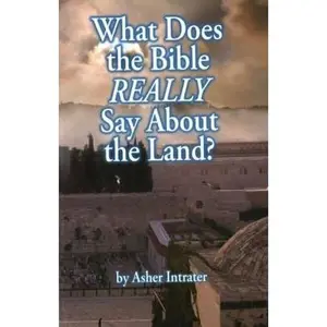 USED Book - What Does the Bible Really Say About the Land? by Asher Intrater (Paperback)
