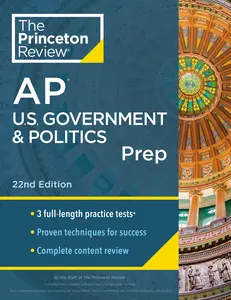USED-Princeton Review AP U.S. Government & Politics Prep, 22nd Edition: 3 Practice Tests + Complete Content Review + Strategies & Techniques by The Princeton Review (Paperback)