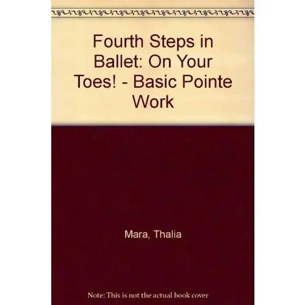 USED Book - Fourth Steps in Ballet: On Your Toes! Basic Pointe Work by Thalia Mara (Paperback) - english
