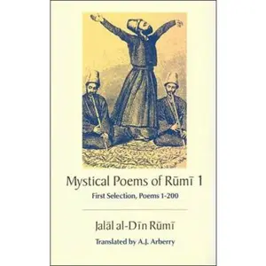 USED-The Mystical Poems of Rumi 1st Selection. Poems 1-200 (UNESCO Collection of Representative Works. Persian Heritage) by Jalal al-Din Rumi (Paperback)