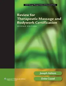 USED-Review for Therapeutic Massage And Bodywork Certification (Lww Massage Therapy & Bodywork Educational Series) by Joseph Ashton (Paperback)