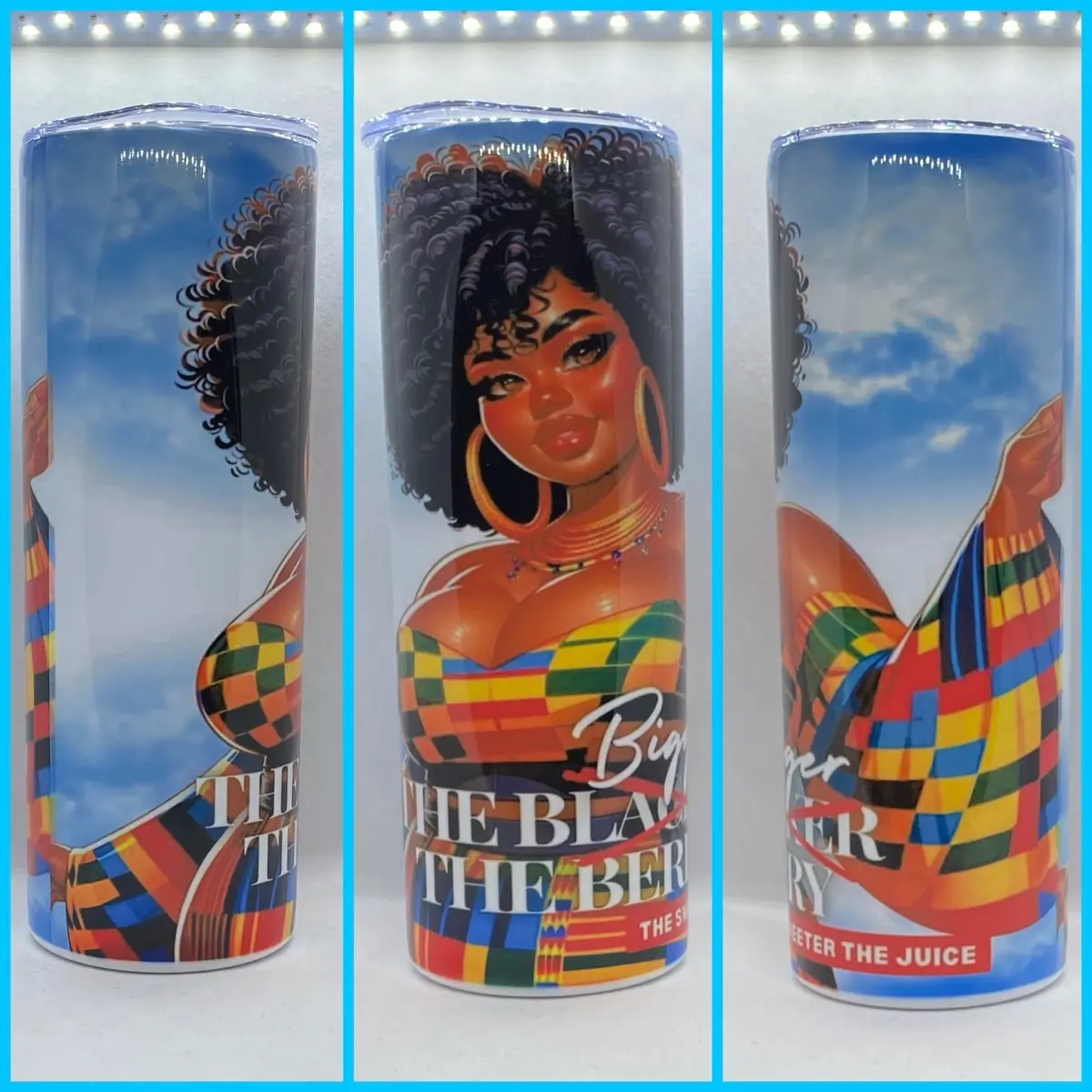 THE BIGGER THE BERRY THE SWEETER THE JUICE TUMBLER