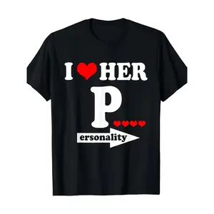 Funny Valentine's Day Couple Matching I Love Her Personality T-Shirt -100% Cotton