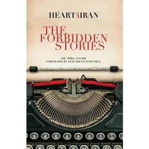USED-Heart4iran: The Forbidden Stories by Ansari, Mike (Paperback)
