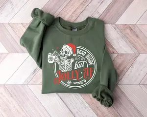[SALE UP TO 45%] Dead Inside But Jolly AF Sweatshirt, Dead Inside Skeleton, Funny Christmas Apparel, Christmas Holly Spirit, Casual Clothing