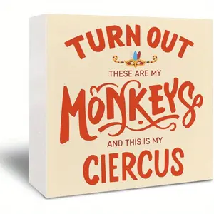 Christmas Halloween Decoration，Funny Office Wooden Sign - Desk Decorations for Women Office, Circus Decor, Funny Office Gifts, Turns Out These Are My Monkeys and This Is My Circus Tabletop Shelf Desk Decor 5x5 Inch