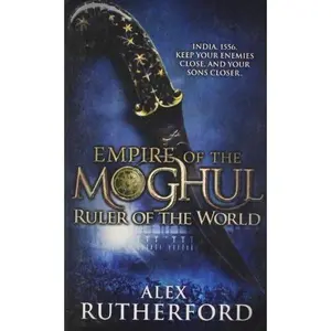 USED-Ruler of the World (Empire of the Moghul) by Alex Rutherford (Paperback)