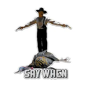 Say When Doc Holiday Wild Turkey Hunting Sticker Decals For Guns Laptop Water Bottles Books Motorcycles Cars Bicycles, Waterproof Stickers, Gift Remember to Mr. Val Kilmer