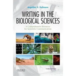 USED-Writing in the Biological Sciences: A Comprehensive Resource for Scientific Communication by Hofmann, Angelika (Paperback)