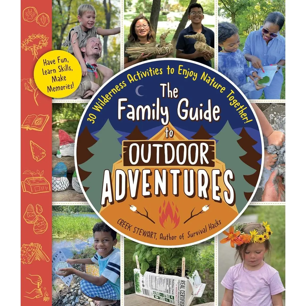 The Family Guide to Outdoor Adventures: 30 Wilderness Activities to Enjoy Nature Together! Paperback – May 23, 2023