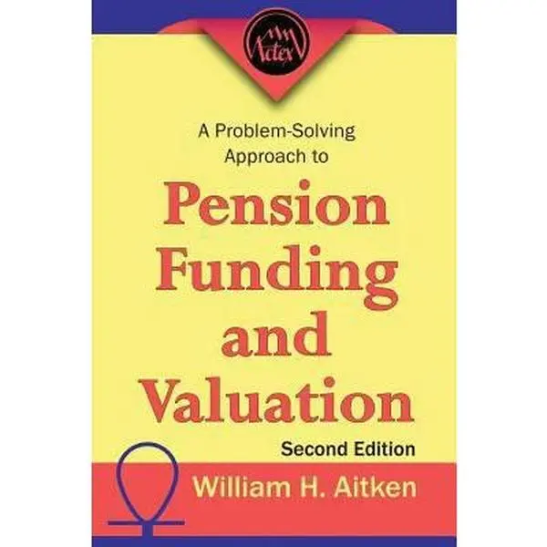 USED-A problem-solving approach to pension funding and valuation by William H. Aitken (Paperback)