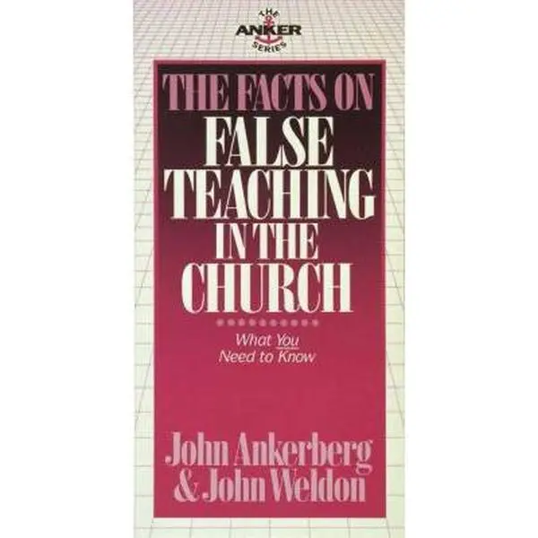 USED-The Facts on False Teaching in the Church (The Anker Series) by John Ankerberg (Paperback)