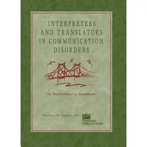 USED-Interpreters and Translators in Communication Disorders: A Practioner's Handbook by Henriette W. Langdon (Paperback)