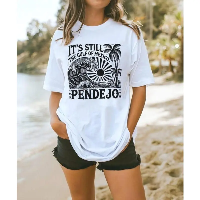 It's Still The Gulf Of Mexico Pendejo Shirt, Funny Geography Statement T-shirt,Bold Political Satire Tee Gift