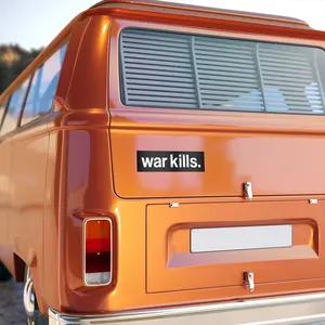 "war kills." bumper sticker