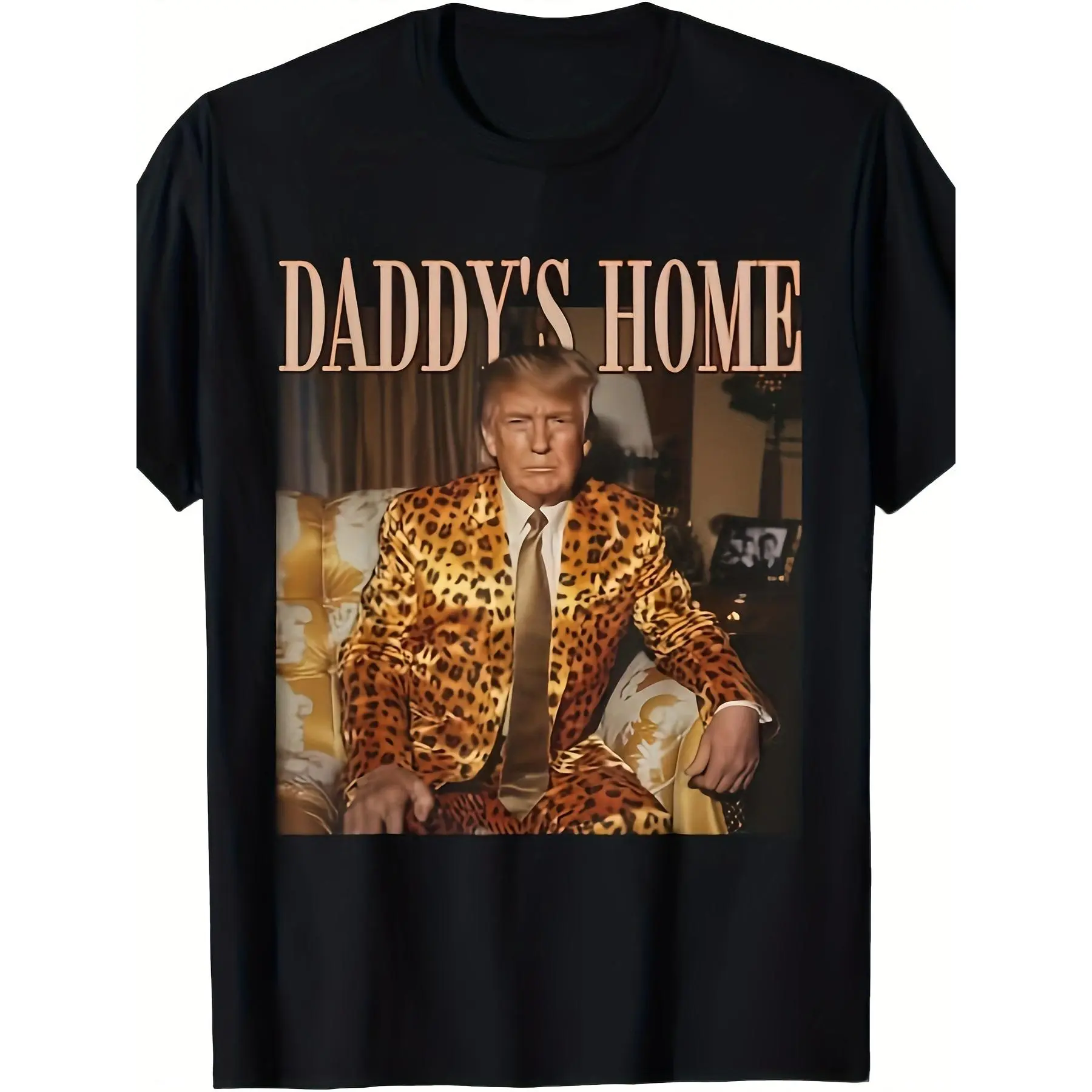 [100% Cotton] Daddy'S Home Trump T-Shirt Trump Leopard Funny MAGA T-Shirt Made In The USA T-Shirt For Men And Women