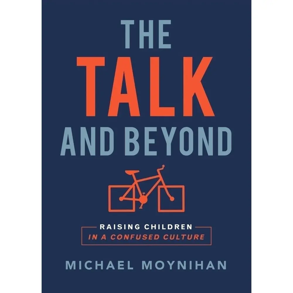 USED-The Talk and Beyond: Raising Children in a Confused Culture by Michael Moynihan (Paperback)