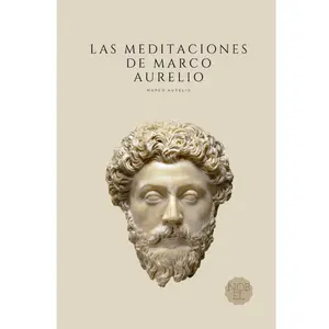 The Meditations of Marcus Aurelius: Roman Philosophy (Spanish Edition)
