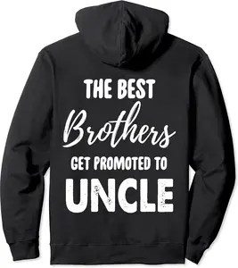 The Best Brothers Get Promoted To Uncle Gift Pullover Hoodie - Elizabethmc Shop 61B08WCY6NF5