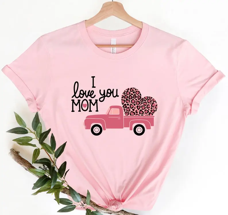 I Love You Mom Shirt, Mothers Day Truck , I Love you Mom Gifts, Gift for Mom, Best Mom Shirt, Mom Life Shirt, Trendy Mom Tshirt, Mama Tshirt