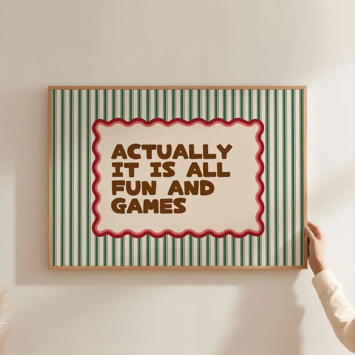 Physical Poster - Actually It Is All Fun And Games Wavy Frame Art Print | Green Red Brown Striped line Typography Wall Art| Positive print