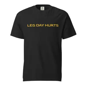 Leg day hurts t-shirt