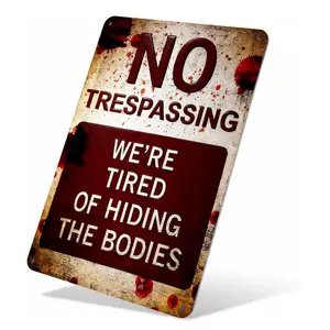 "No Trespassing - We're Tired Of Hiding The Bodies" Aluminum Metal Sign, 8×12 Inch, Bloody Distressed Style, Waterproof & Rust-Free, Spooky Halloween Decor for Outdoor, Garage & Home, Perfect Gag Gift for Dark Humor & Horror Lovers home decor wall art