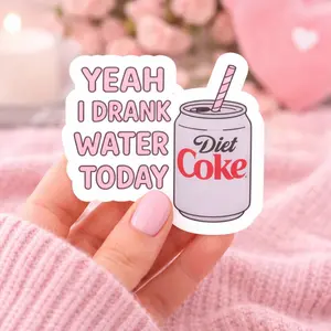Diet Coke Era Sticker | ‘Yeah I Drank Water Today’ | Funny Girl Humor | Trendy Drink Aesthetic Decal