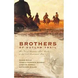 USED-Brothers of the Outlaw Trail: The Peacemaker/A Gamble on Love/Outlaw Sheriff/Reuben's Atonement (Heartsong Novella Collection) by DiAnn Mills (Paperback)