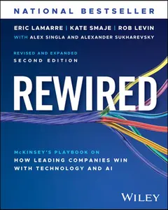 Rewired: The McKinsey Playbook on How Leading Companies Win with Technology and AI -- Eric Lamarre, Hardcover