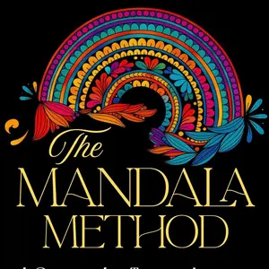 The Mandala Method - Reset Your Mind with Colorful Patterns and Inspirational Design
